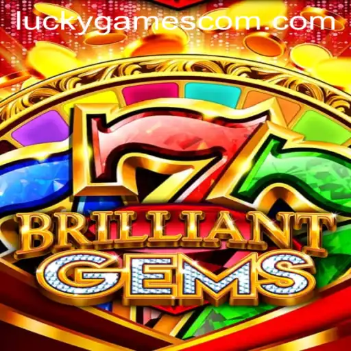 Discover the Dazzling World of BrilliantGems: A Lucky Adventure Awaits
